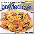 Beispielbild fr Bowled over: The Great Little Book of Rice Dishes zum Verkauf von WorldofBooks