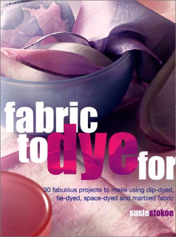 Imagen de archivo de Fabric to Dye For a la venta por HPB-Ruby