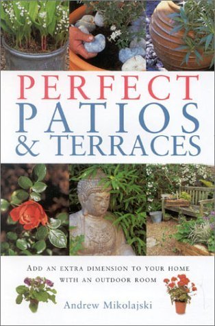 Imagen de archivo de Perfect Patios and Terraces (Gardening Essentials ) (Garden Essentials) a la venta por HPB-Movies