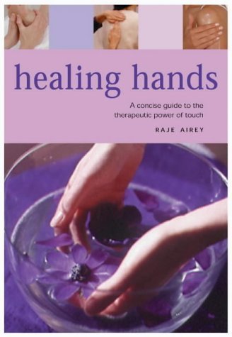 9781842156919: Healing Hands: A Concise Guide to the Therapeutic Power of Touch