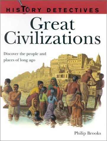 Beispielbild fr History Detectives: Great Civilizations: Discover the People and Places of Long Ago zum Verkauf von WorldofBooks