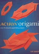 Stock image for Action Origami: Over 25 Animated Paperfolding Projects (Import) for sale by Books From California