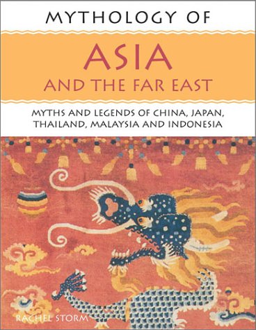 9781842157466: Mythology of Asia and the Far East (Myths of Asia)