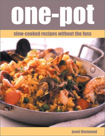 Beispielbild fr One-Pot : Slow-Cooked Recipes Without the Fuss zum Verkauf von Better World Books