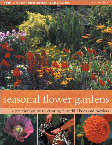 Stock image for Seasonal Flower Gardens: The Green-Fingered Gardener Series for sale by Irish Booksellers