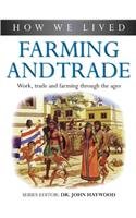Beispielbild fr Farming and Trade (How We Lived S.) zum Verkauf von WorldofBooks