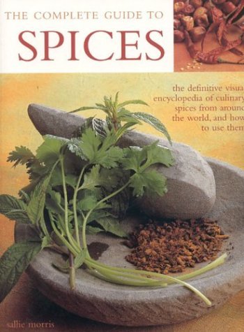 Beispielbild fr The Complete Guide to Spices: The Definitive Visual Encyclopedia of Culinary Spices from Around the World, and How to Use Them zum Verkauf von WorldofBooks