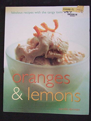 Beispielbild fr Oranges and Lemons: Fabulous Recipes with the Tangy Taste of Citrus Fruit zum Verkauf von WorldofBooks