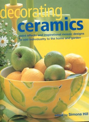 Beispielbild fr Decorating Ceramics: Paint Effects and Inspirational Mosaic Designs to Add Individuality to the Home and Garden zum Verkauf von Reuseabook