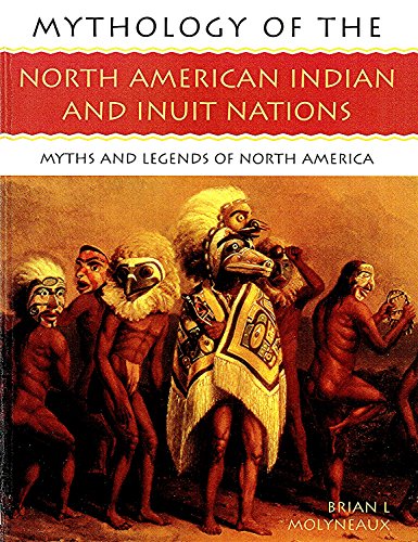 Beispielbild fr The North American Indians and Intuit Nations : Myths and Legends of North America zum Verkauf von Better World Books