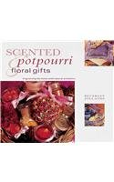 Beispielbild fr Scented Potpourri and Floral Gifts: Fragrancing the Home with Natural Aromatics (Gifts from Nature Series) zum Verkauf von WeBuyBooks