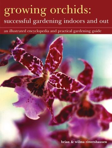 Beispielbild fr Growing Orchids - Successful Gardening Indoors and Out: An Illustrated Encyclopedia and Practical Gardening Guide zum Verkauf von WorldofBooks