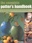 Beispielbild fr The Complete Potter's Handbook: The Complete Practical Guide with Step-by-step Techniques and Over 25 Projects (The Complete): The Complete Practical Guide . and Over 25 Projects (The Complete) zum Verkauf von WorldofBooks