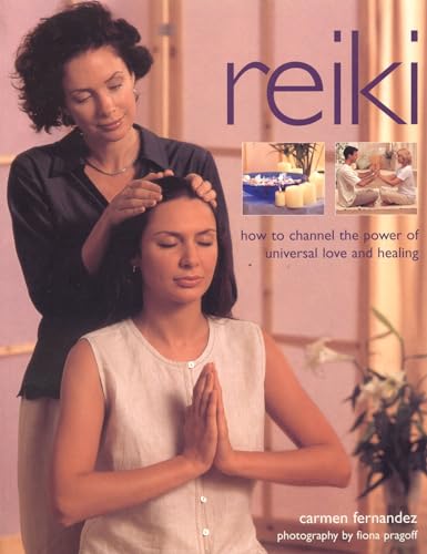Stock image for Reiki: How to Channel the Power of Universal Love and Healing for sale by AwesomeBooks
