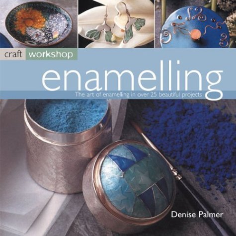 Stock image for Enameling: Craft Workshop Series for sale by Ergodebooks
