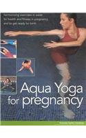 Aqua Yoga for Pregnancy (9781842159378) by Freedman, Francoise Barbira