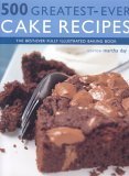 Imagen de archivo de 500 Greatest-ever Cake Recipes: The Best-ever Fully Illustrated Cake and Baking Book a la venta por WorldofBooks