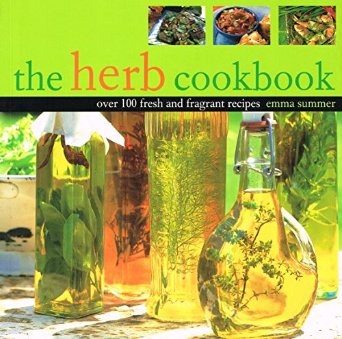 Stock image for The Herb Cookbook: Over 100 Fresh and Fragrant Recipes for sale by WorldofBooks