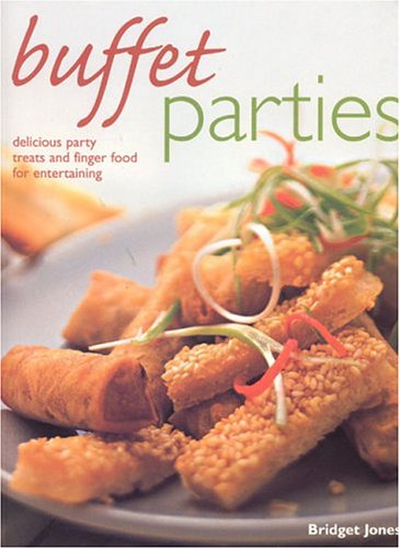 Buffet Parties: Delicious Party Treats and Finger Food for Entertaining (9781842159941) by Jones, Bridget