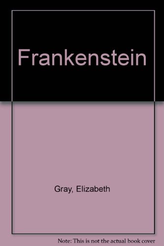 Frankenstein (9781842163801) by Gray, Elizabeth