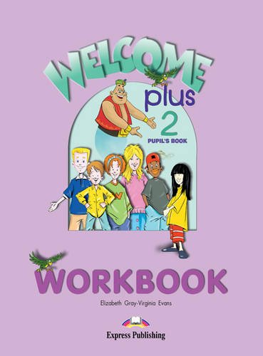 Welcome Plus 2: Workbook (9781842165263) by Gray, Elizabeth; Evans, Virginia