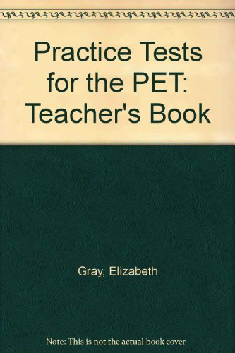 Practice Tests for the PET - Teacher's Book (9781842169254) by Gray, Elizabeth; O'Sullivan, Neil