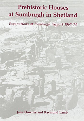 9781842170038: Prehistoric Houses at Sumburgh in Shetland: Excavations at Sumburgh Airport 1967-74