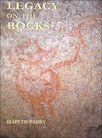 9781842170106: Legacy on the Rocks: The Prehistoric Hunter-gatherers of the Matopo Hills, Zimbabwe