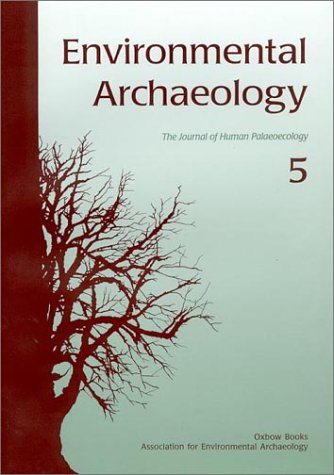 Stock image for Environmental Archaeology: v. 5: The Journal of Human Palaeoecology (The Journal of Environmental Archaeology) (Journal of Human Palaeoecology S) for sale by Hay-on-Wye Booksellers
