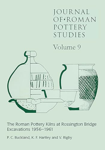 9781842170496: Journal of Roman Pottery Studies: Volume 9 - The Roman Pottery Kilns at Rossington Bridge Excavations 1956-1961