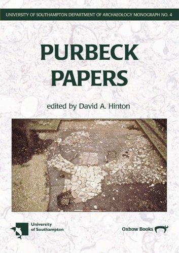 Purbeck Papers (University of Southampton Department of Archaeology Monograph, 4) (9781842170663) by Hinton, David A.