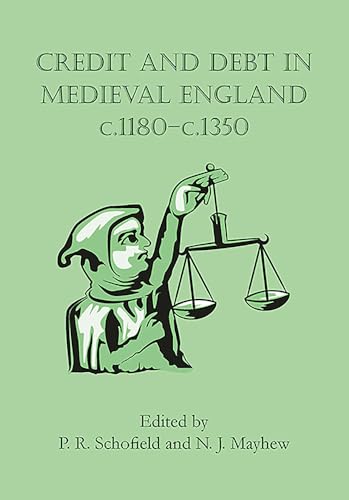 Stock image for Credit and Debt in Medieval England: C. 1180-C. 1350 for sale by Revaluation Books