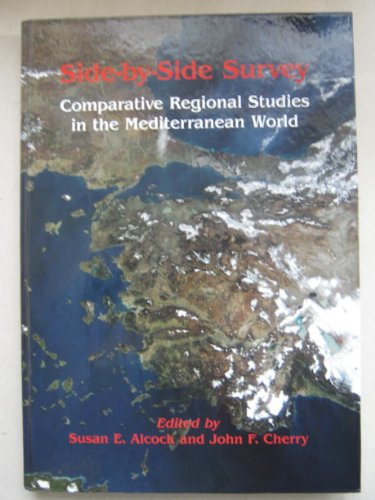 Side-by-Side Survey: Comparative Regional Studies in the Mediterranean World (9781842170960) by Alcock, Susan; Cherry, John