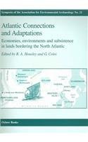 9781842171066: Atlantic Connections and Adaptations: Economies, environments and subsistence in lands bordering the North Atlantic: 21 (Symposia of the Association for Environmental Archaeology)
