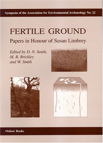 Imagen de archivo de Fertile Ground: Papers in Honour of Susan Limbrey. a la venta por Powell's Bookstores Chicago, ABAA