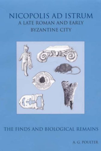 Stock image for Nicopolis Ad Istrum III: A Roman to Early Byzantine Site: the Finds And Environmental Evidence (Reports of the Research Committee of the Society of Antiquaries . Committee of the Society of Antiquar) for sale by Powell's Bookstores Chicago, ABAA