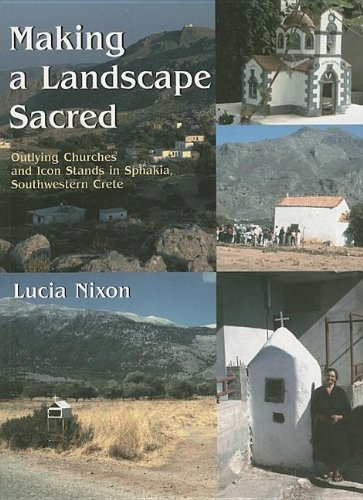 Imagen de archivo de Making a Landscape Sacred: Outlying Churches And Icon Stands in Sphakia, Southwestern Crete a la venta por Revaluation Books