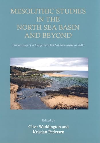 9781842172247: Mesolithic Studies In The North Sea Basin And Beyond