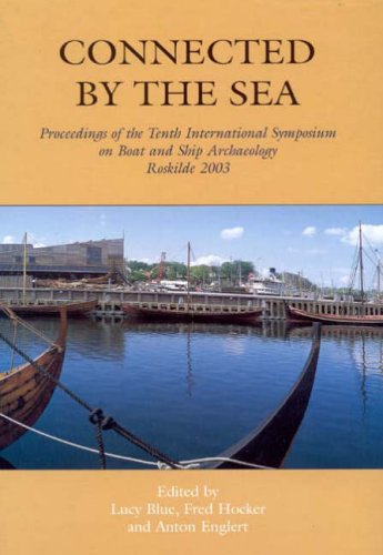 Imagen de archivo de Connected by the Sea (International Symposium on Boat and Ship Archaeology) a la venta por Powell's Bookstores Chicago, ABAA