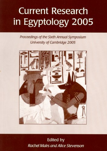 Beispielbild fr Current Research in Egyptology 2005: Proceedings of the Sixth Annual Symposium zum Verkauf von Books From California