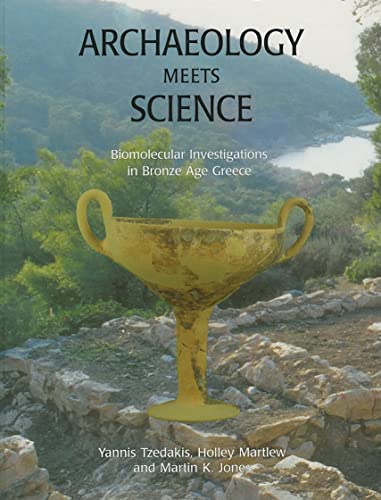 ARCHAEOLOGY MEETS SCIENCE: BIOMOLECULAR INVESTIGATIONS IN BRONZE The Primary Scientific Evidence ...