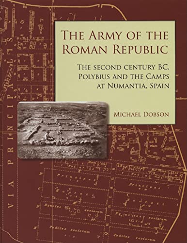 9781842172414: The Army of the Roman Republic: The Second Century BC, Polybius and the Camps at Numantia, Spain