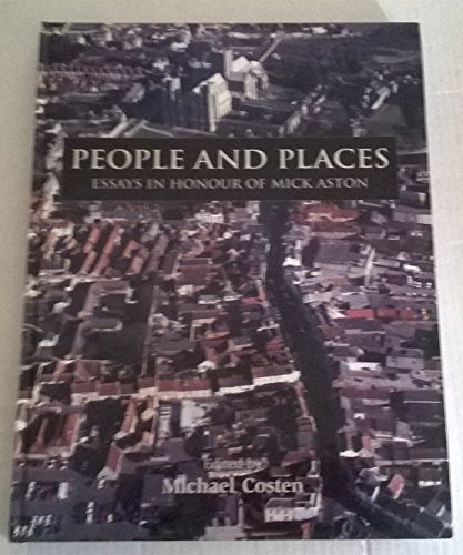 Beispielbild fr People and Places: Essays in Honour of Michael Aston zum Verkauf von AwesomeBooks