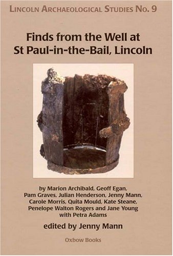 Stock image for Finds from the Well at St. Paul-in-the-Bail, Lincoln (Lincoln Archaeology Studies) for sale by Revaluation Books