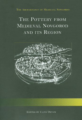 The Pottery from Medieval Novgorod and its Region (Archaeology of Medieval Novgorod) (9781842172681) by Orton, Clive