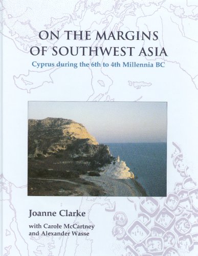 9781842172810: On the Margins of Southwest Asia: Cyprus during the 6th to 4th Millennia BC