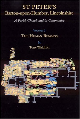 Beispielbild fr St Peter's, Barton-upon-humber, Lincolnshire: A Parish Church and Its Community, The Human Remains: Vol 2 zum Verkauf von Revaluation Books