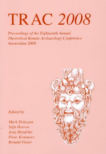 Imagen de archivo de TRAC 2008: Proceedings of the Eighteenth Annual Theoretical Roman Archaeology Conference, Amsterdam 2008 a la venta por Revaluation Books