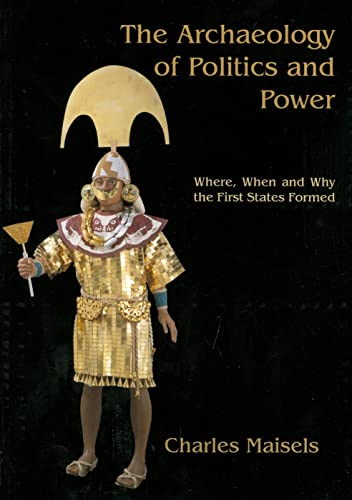 9781842173527: The Archaeology of Politics and Power: Where, When and Why the First States Formed