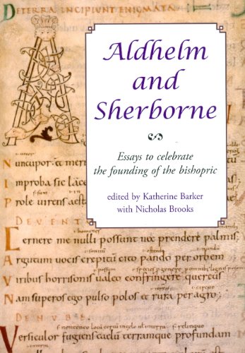 9781842173572: Aldhelm and Sherborne: Essays to Celebrate the Founding of the Bishopric